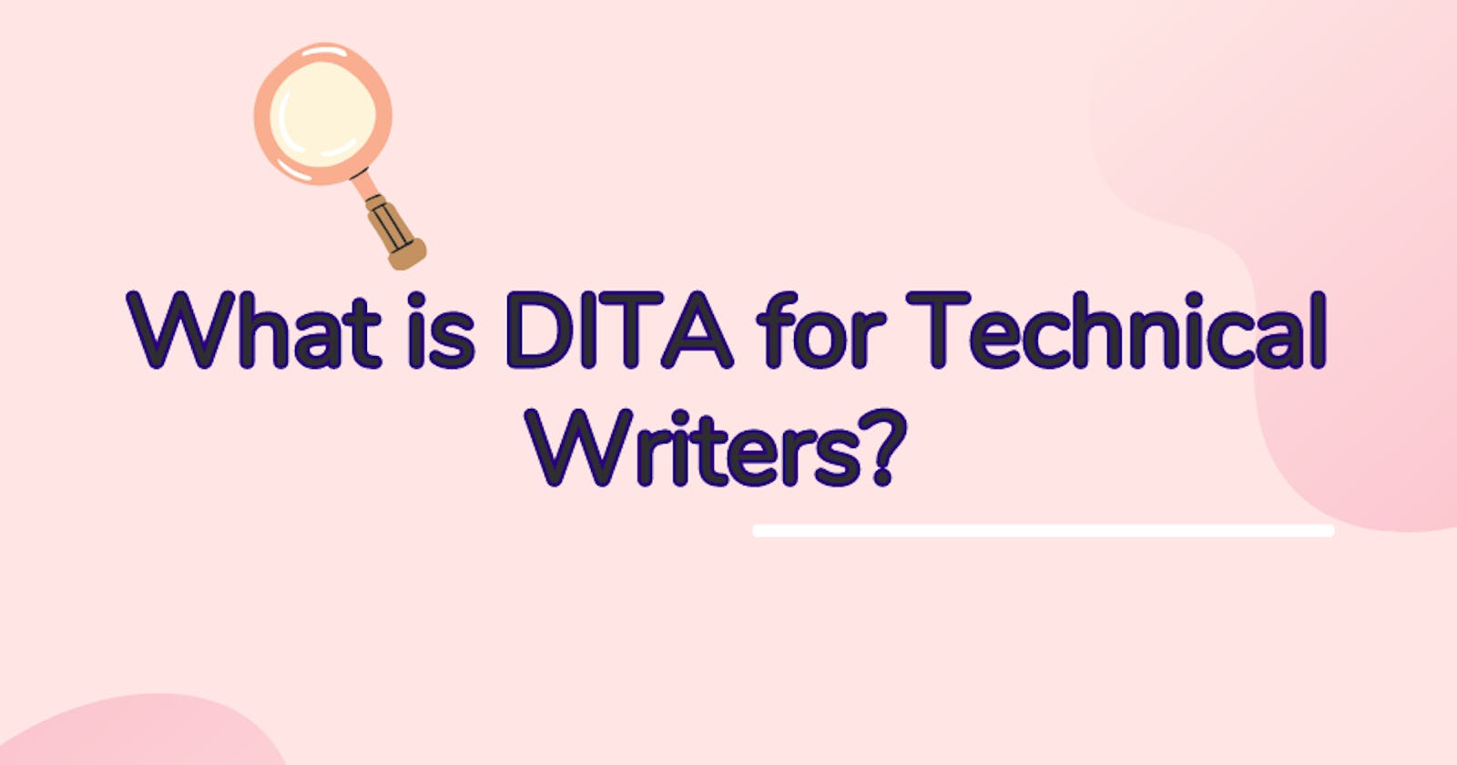 What is DITA for Technical Writers?