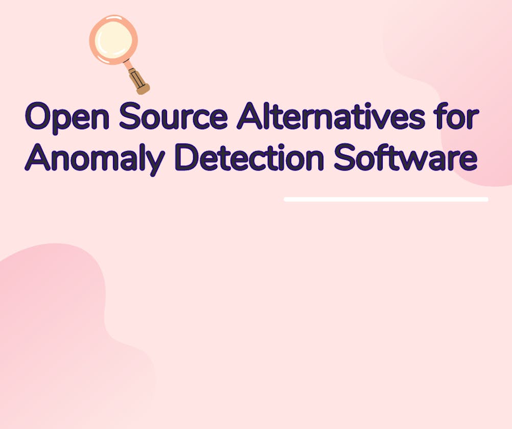 Open Source Alternatives for Anomaly Detection Software