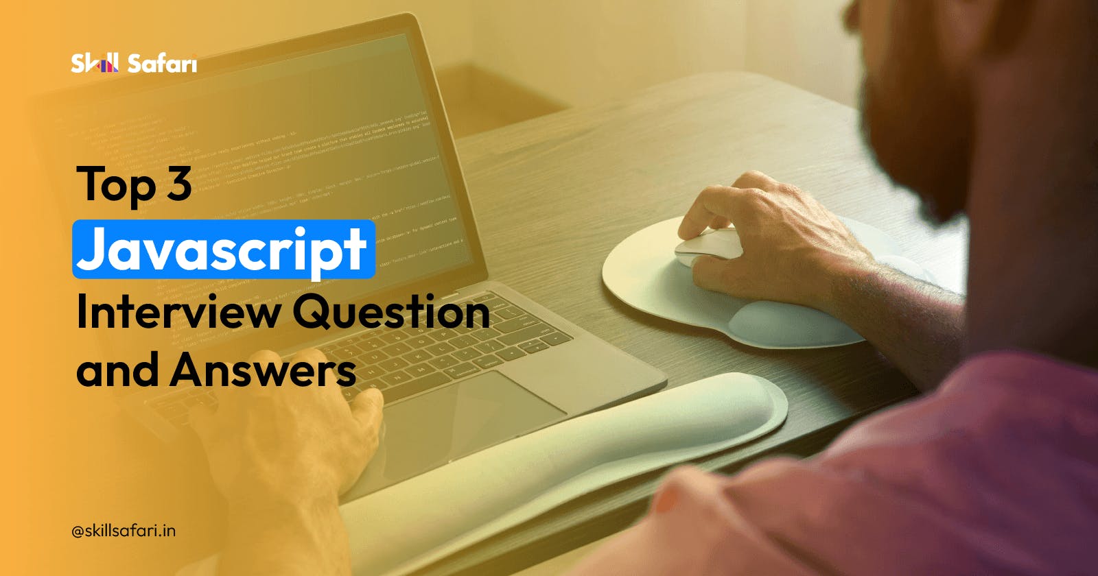 Top 3 JavaScript Interview Questions and Answers