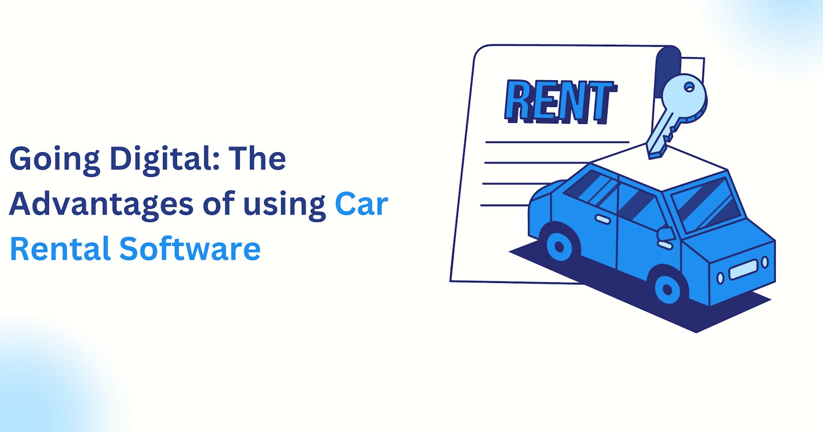 Going Digital: The Advantages of using Car Rental Software