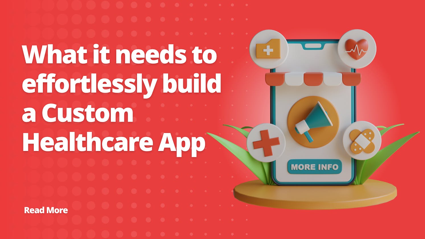 What it needs to effortlessly build a custom healthcare app