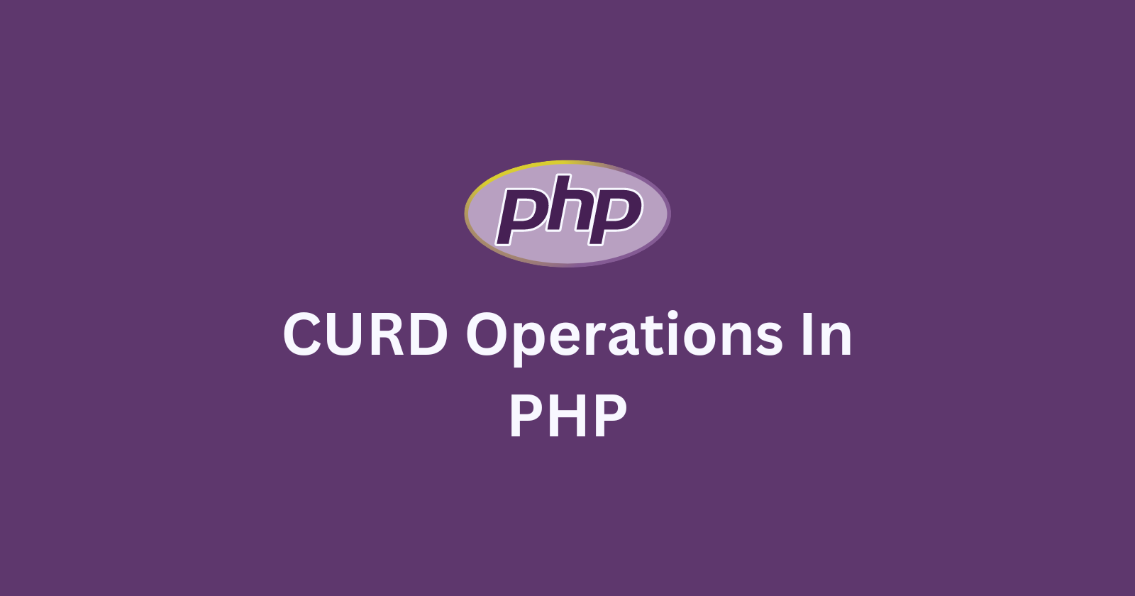 10. CRUD Operation In PHP