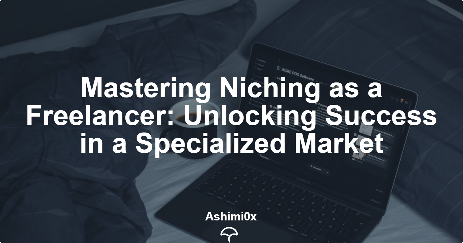 Mastering Niching as a Freelancer: Unlocking Success in a Specialized Market