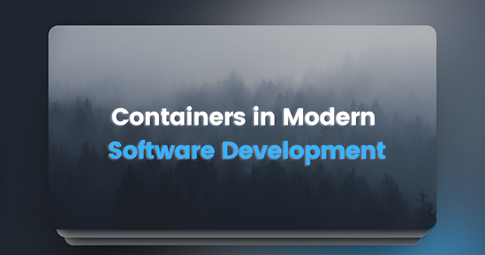 The Role of Containers in Modern Software Development