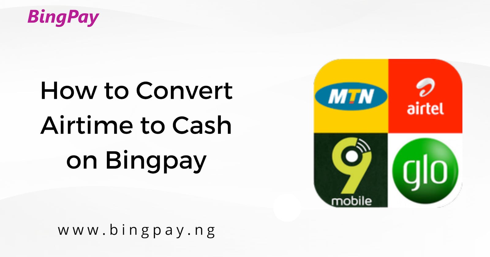 How to Convert Airtime to Cash on Bingpay