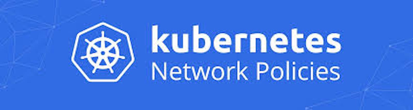 Network Policies: Understanding Kubernetes Network Policies