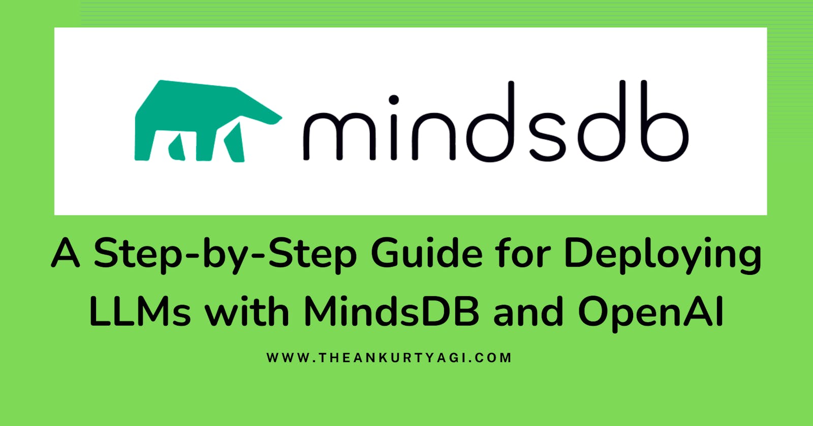 A Step-by-Step Guide for Deploying LLMs with MindsDB and OpenAI