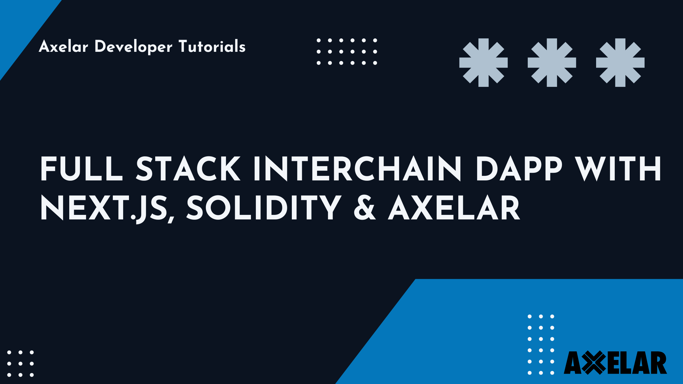 Build a Full Stack Interchain dApp with Next.js, Solidity & Axelar