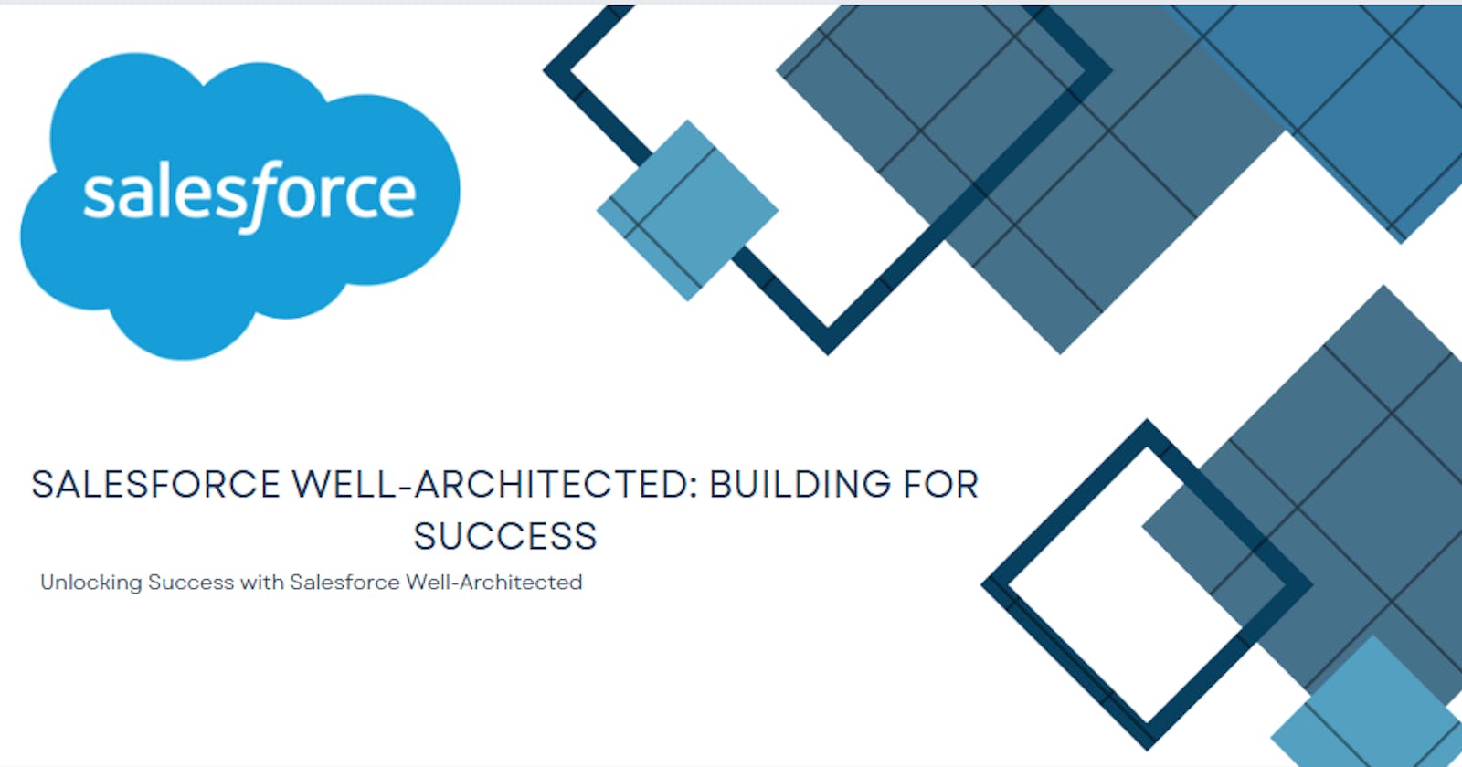 Salesforce Well-Architected: Building for Success