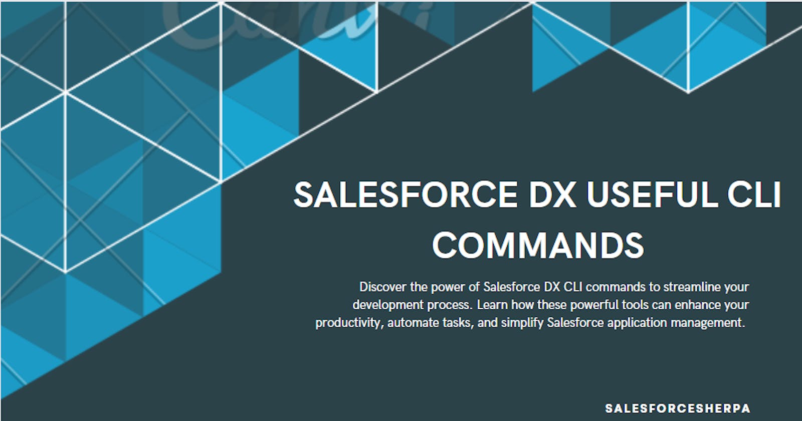 Supercharge Your Salesforce Development with Essential CLI Commands
