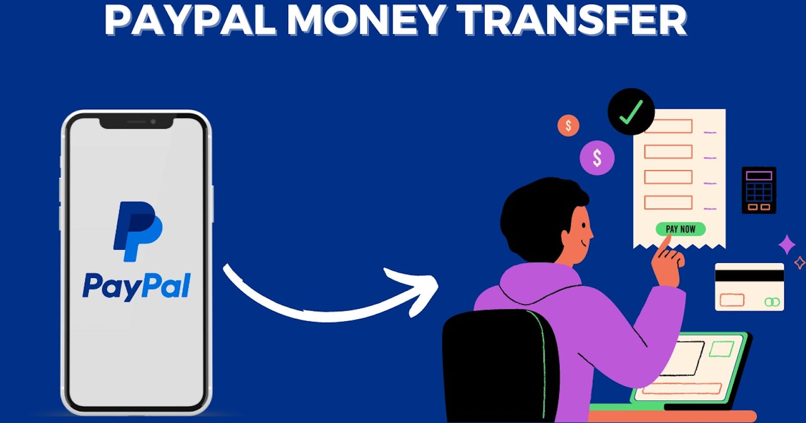 The Ultimate Guide to PayPal Money Transfer 2023: A Seamless and Secure Solution