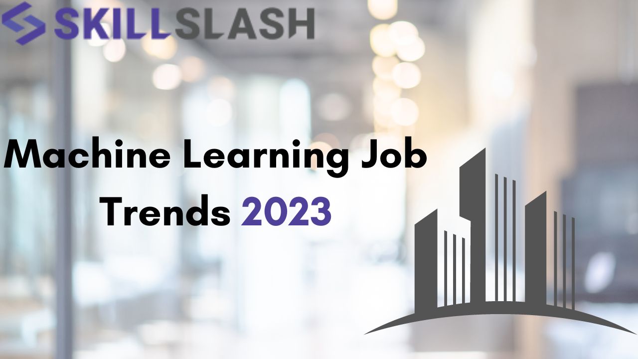 Machine Learning Job Trends 2023