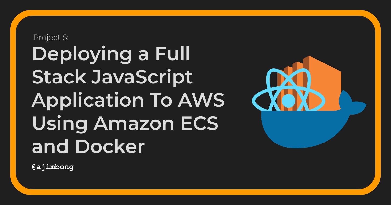 Deploy A Full Stack JavaScript Application With Amazon ECS and Docker