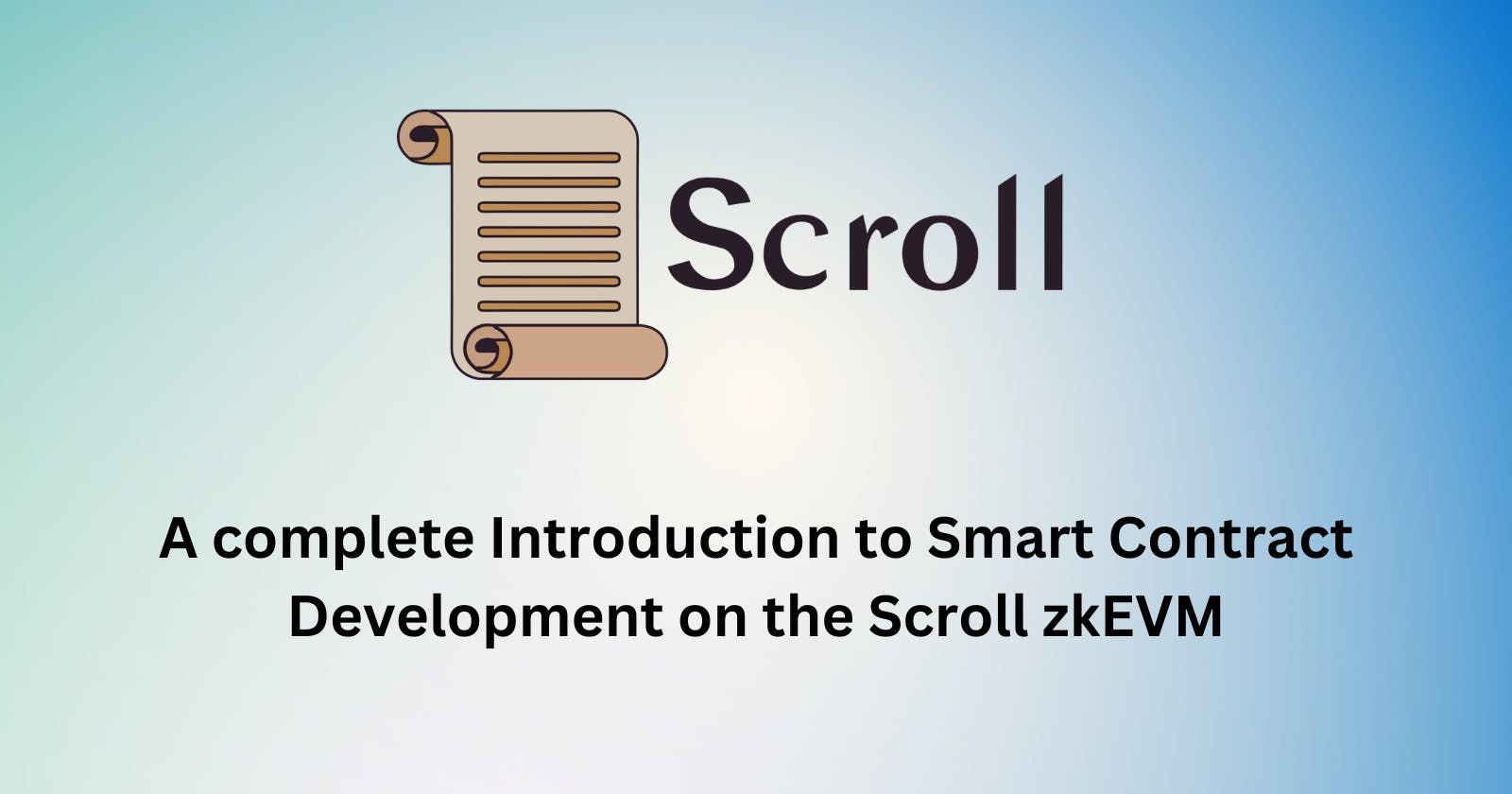 A Complete Intro to Smart Contract Development on the Scroll zkEVM