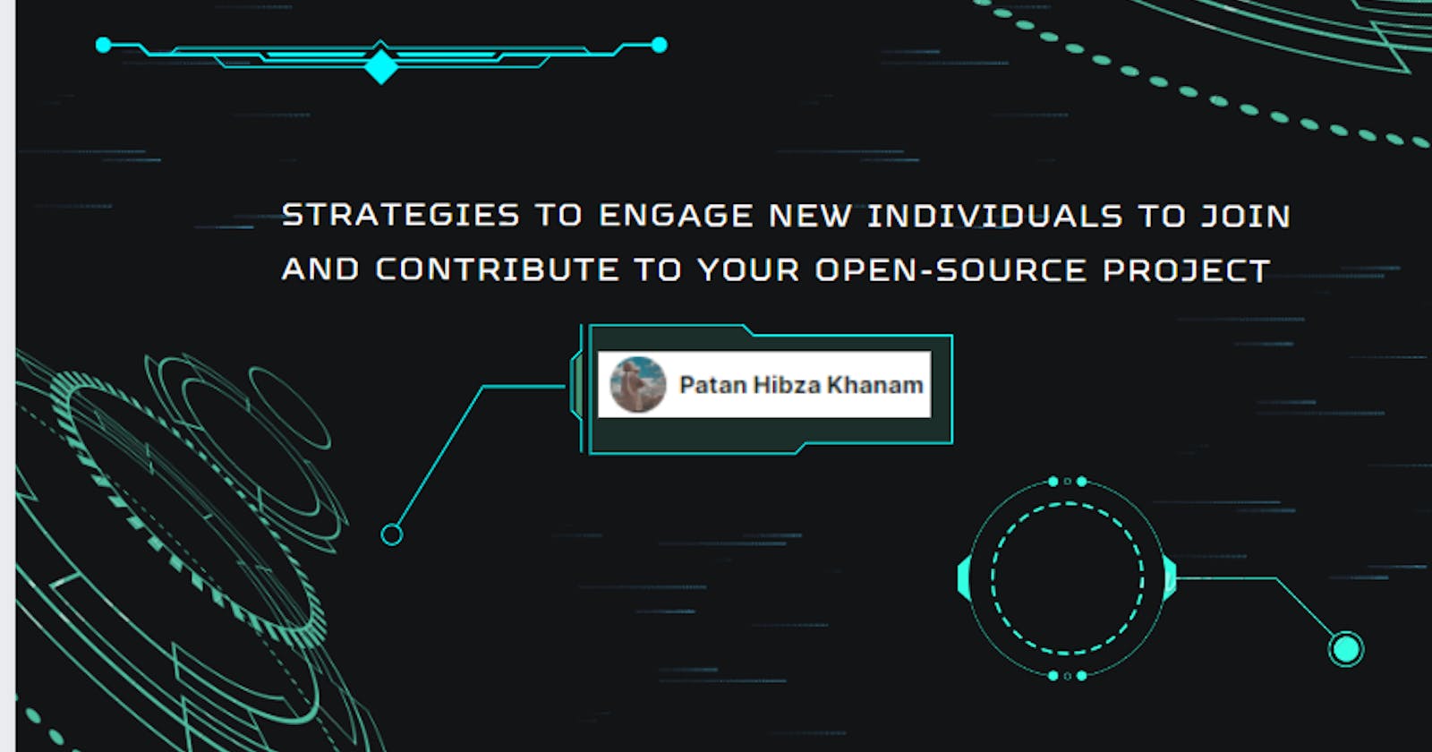 Strategies to engage new individuals to join and contribute to your open-source project