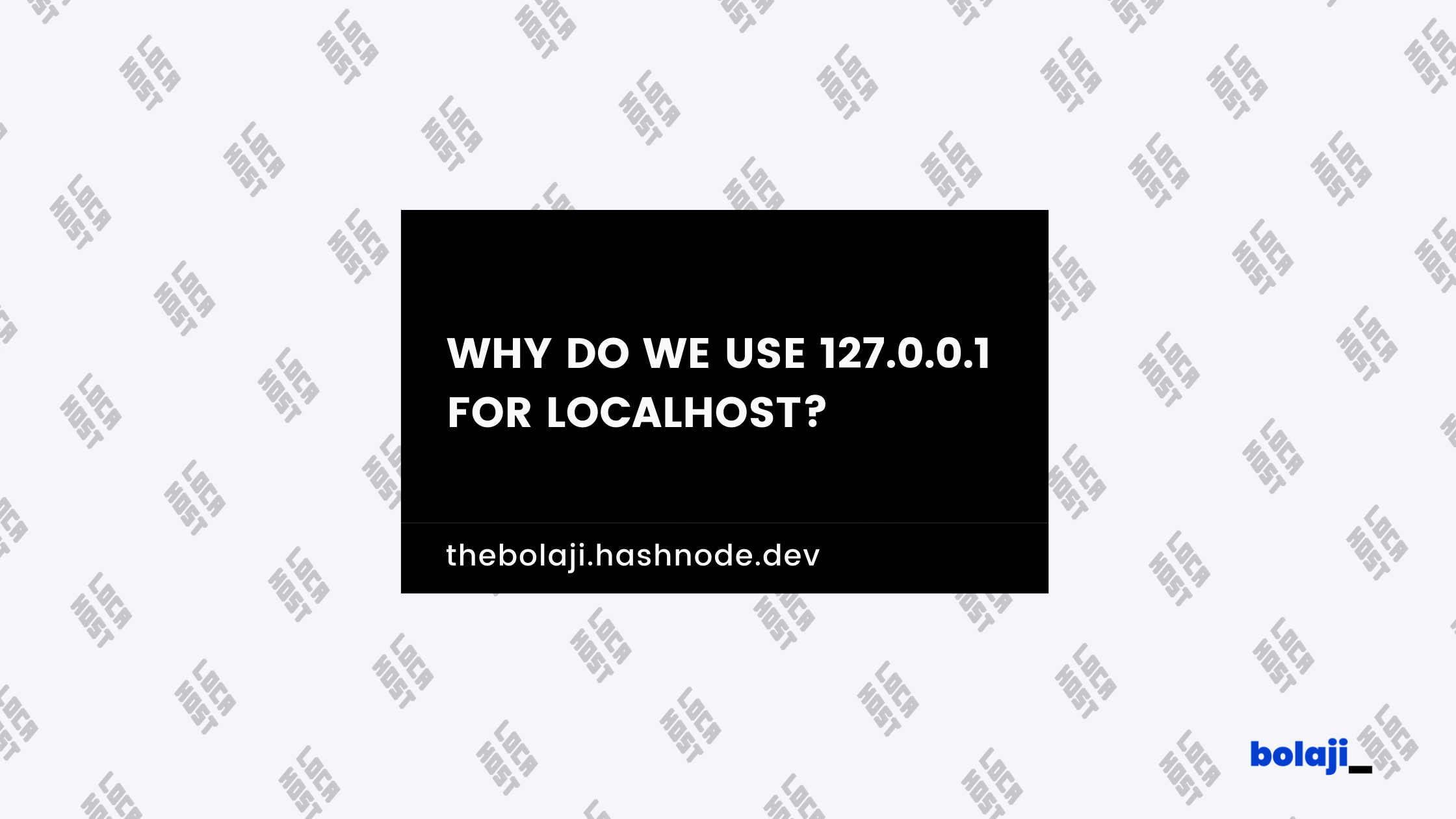 Why Do we use 127.0.0.1 for Localhost?