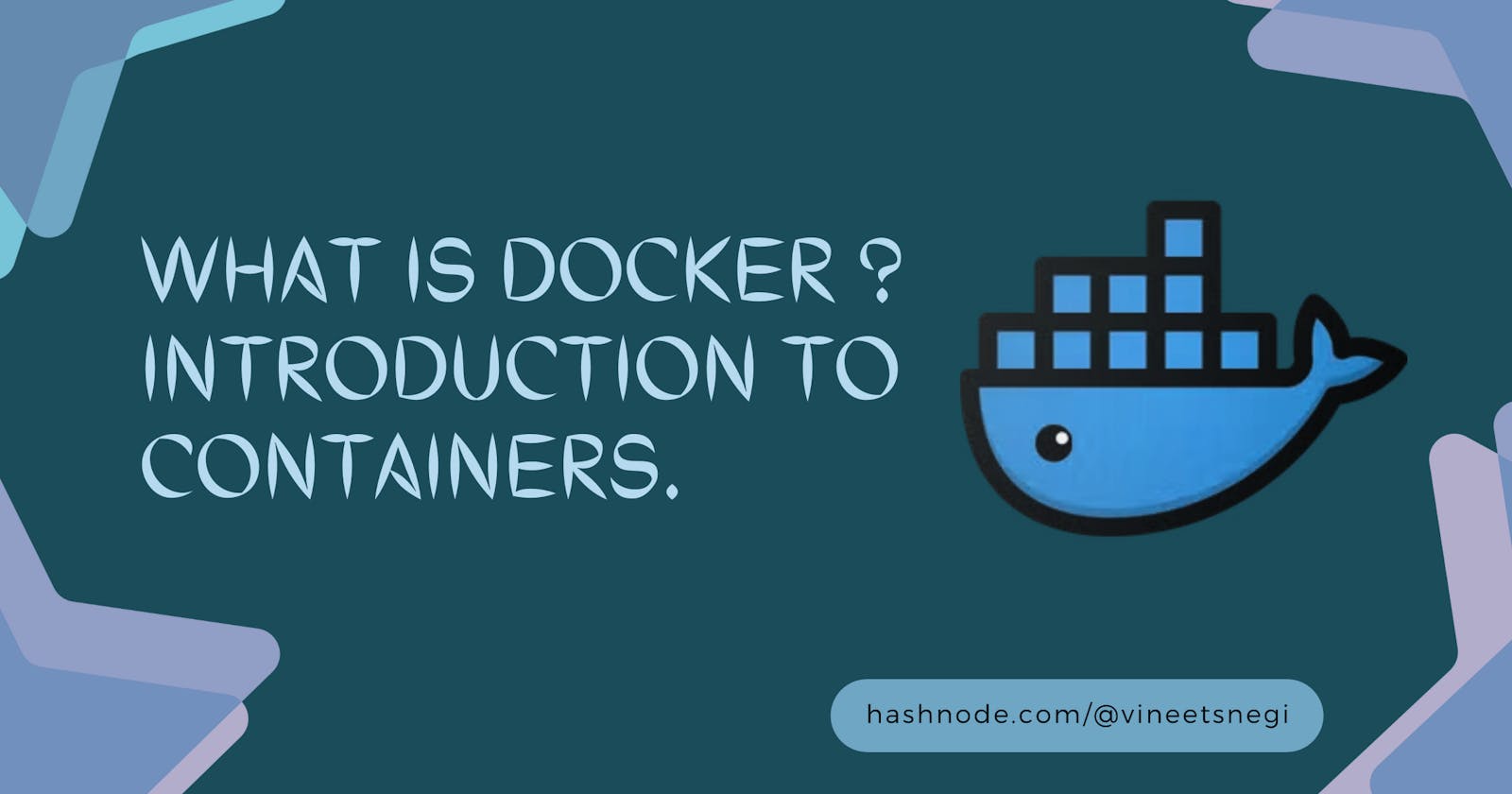 What Is Docker? Introduction to  Containers.