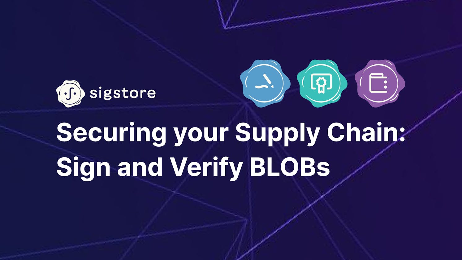 Securing Your Supply Chain: A Guide to Signing and Verifying Blobs