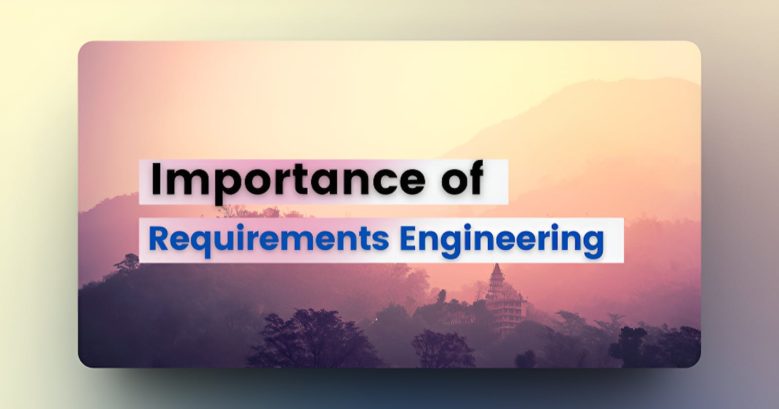 Importance of Requirements Engineering: Streamlining Project Success