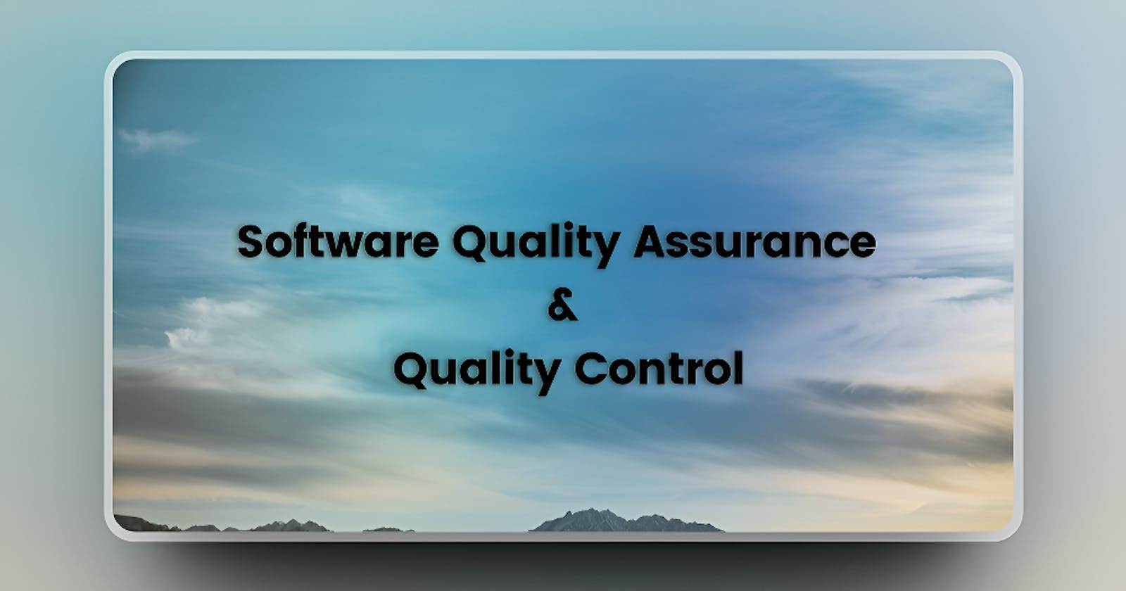 Software Quality Assurance and Quality Control