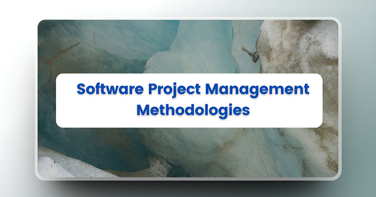 Software Project Management Methodologies
