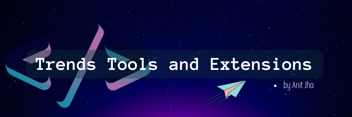 Tools ,Trends and Extensions