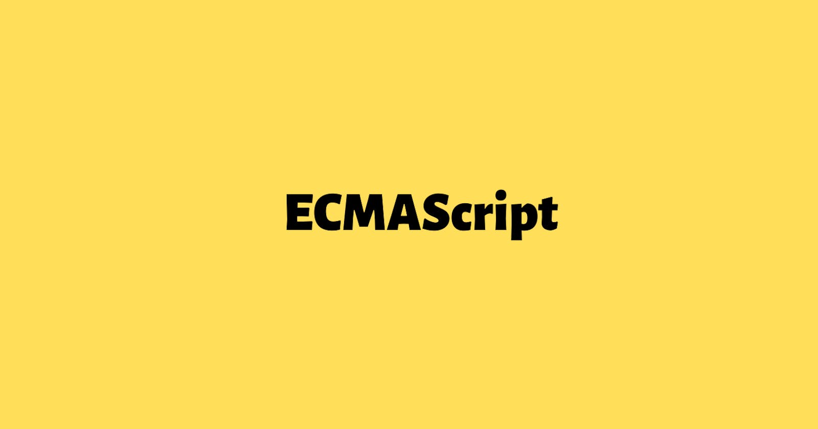 Day 2: Understanding ECMAScript: The Evolution of Web Development