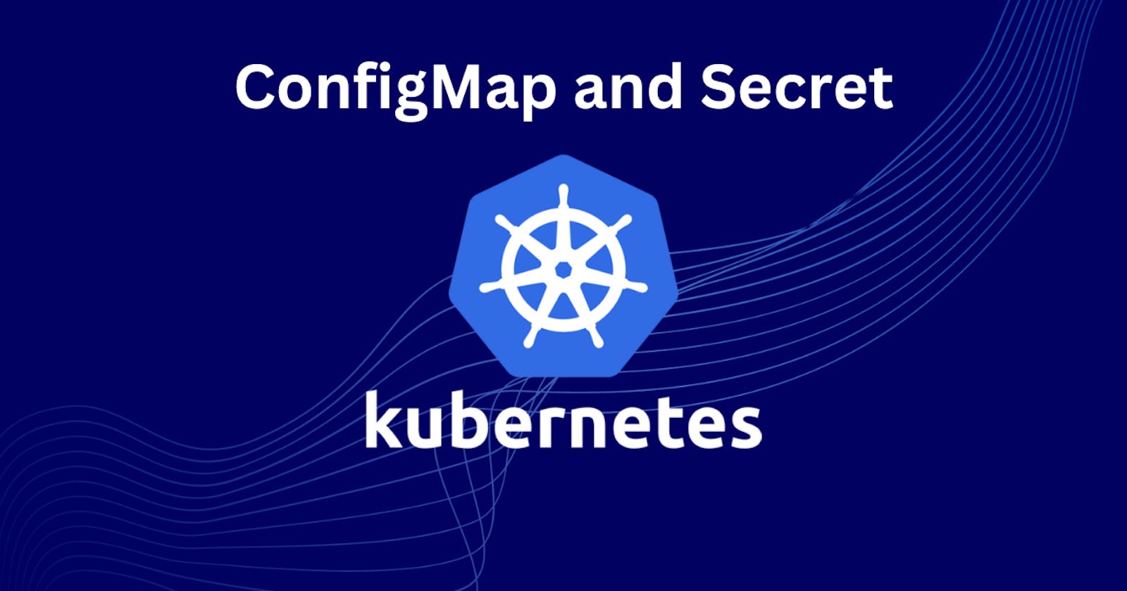 ConfigMaps and Secrets in k8s