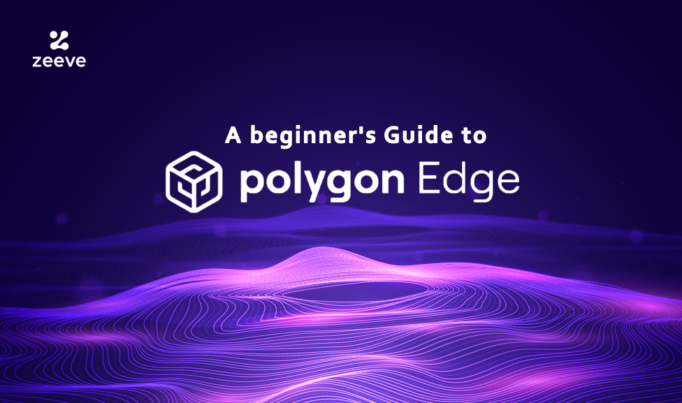 A beginner’s guide to Polygon Edge