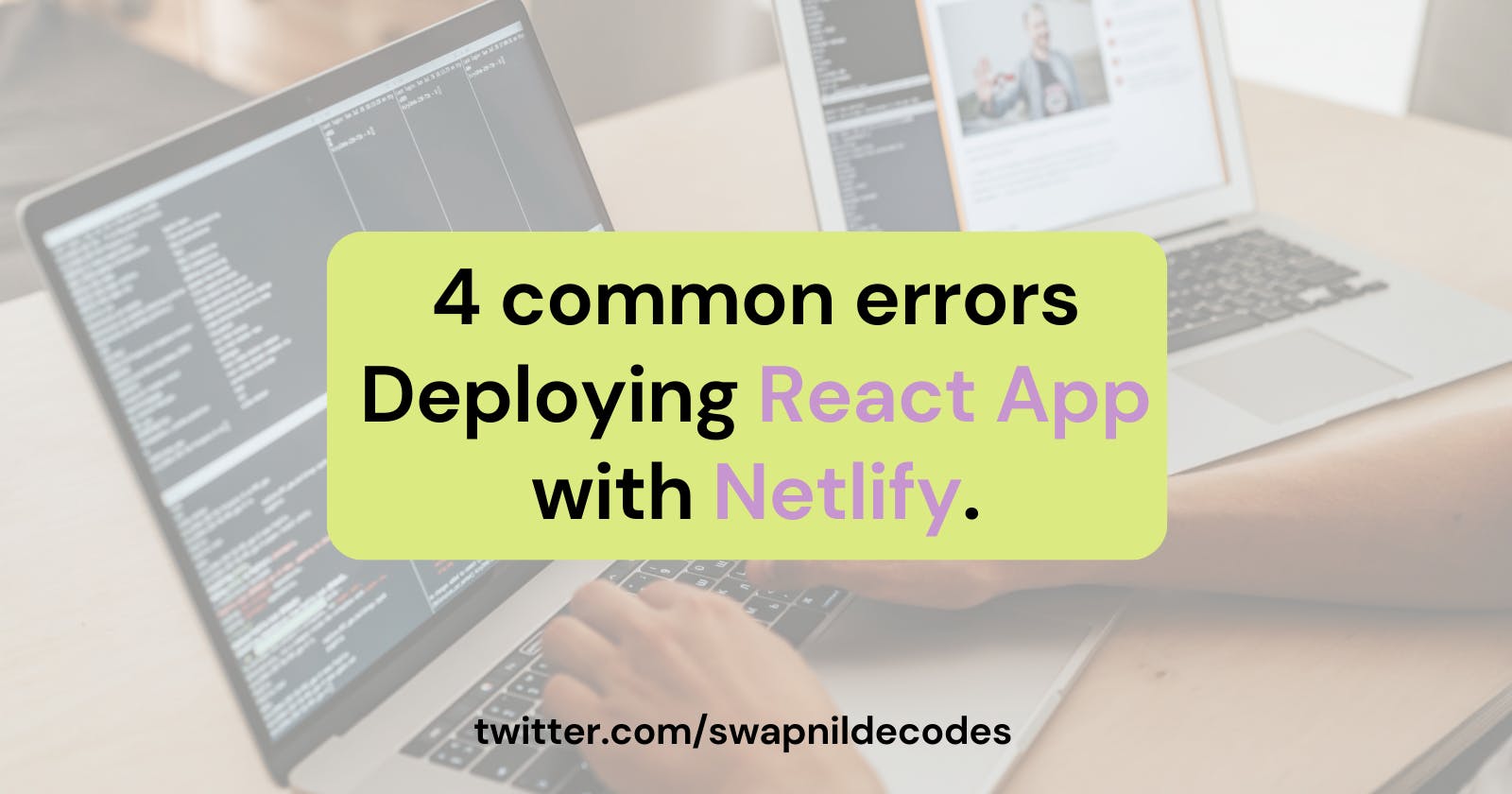 4 Common errors during Netlify deployment.