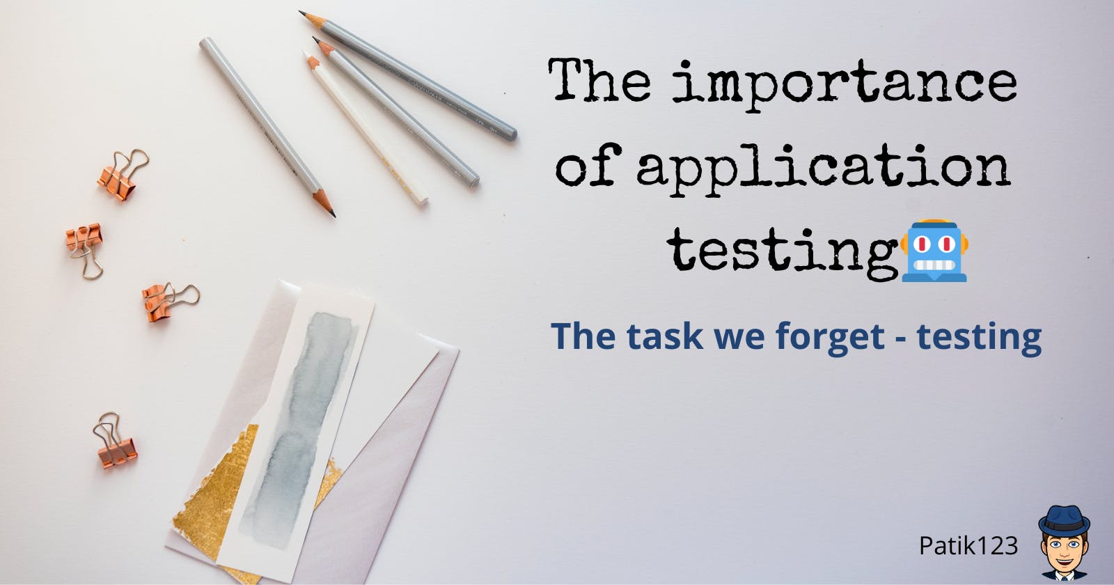 The importance of application testing🤖