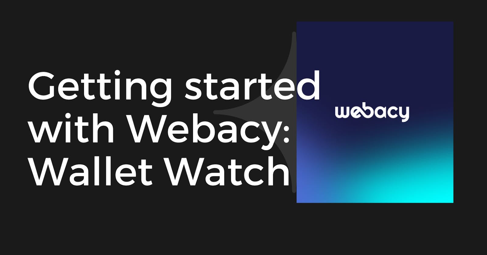 Getting started with Webacy: Wallet Watch