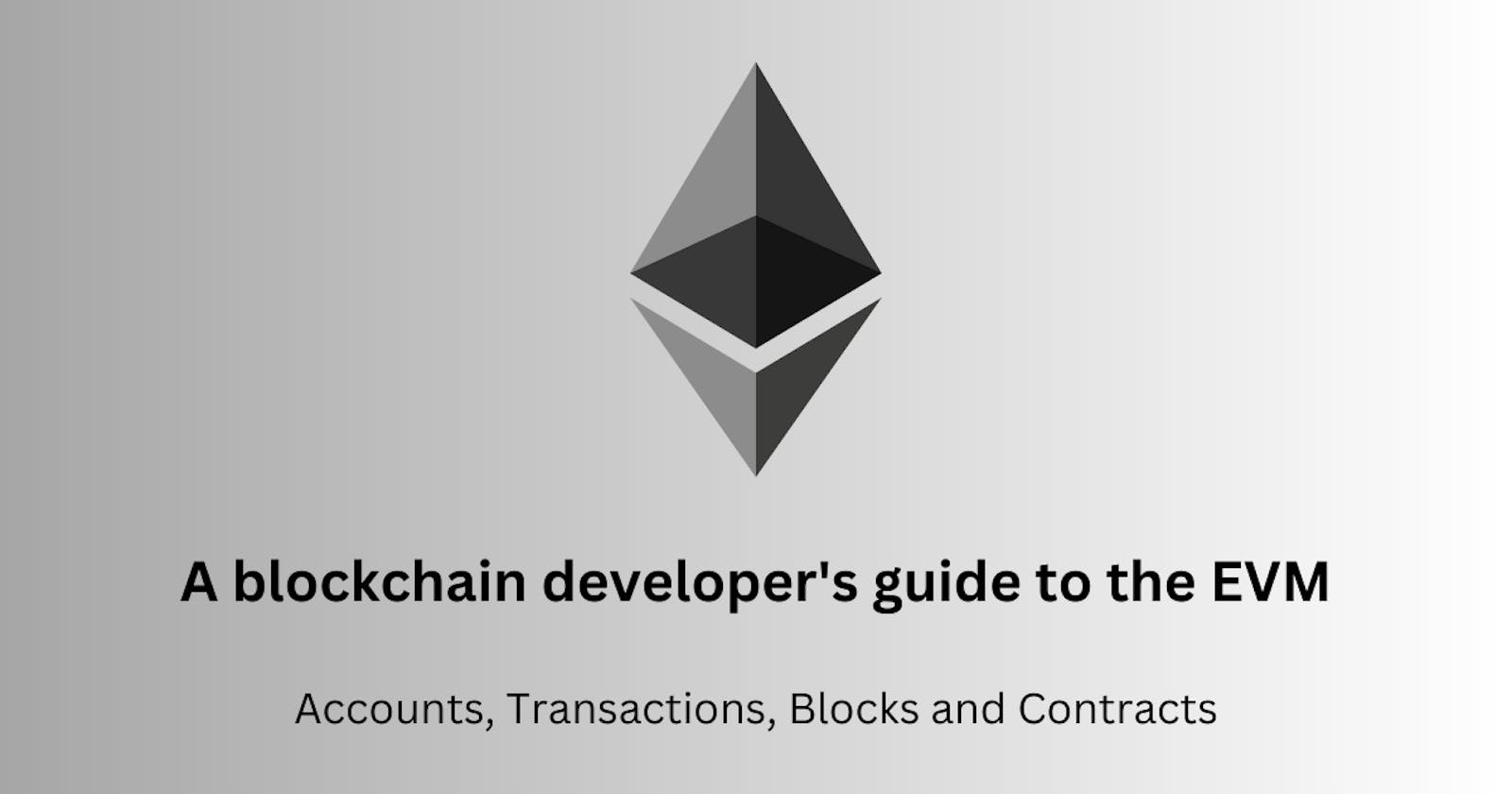 A look at some basic concepts of the Ethereum Virtual Machine (EVM)