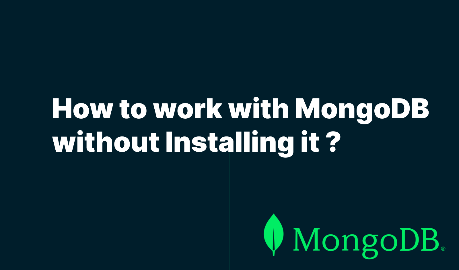 How to work with MongoDB without installing it ?