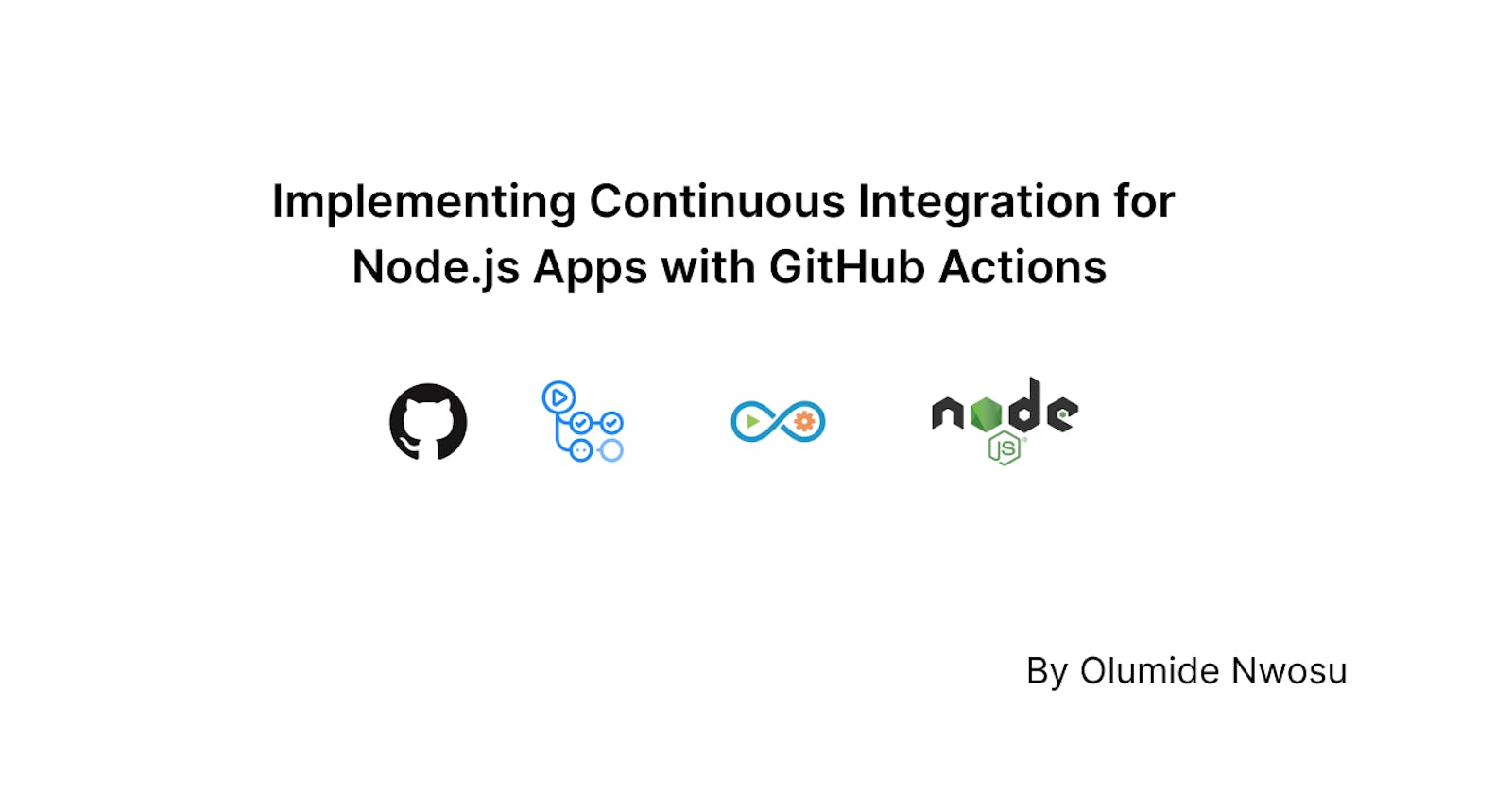 Implementing Continuous Integration for Node.js Apps with GitHub Actions