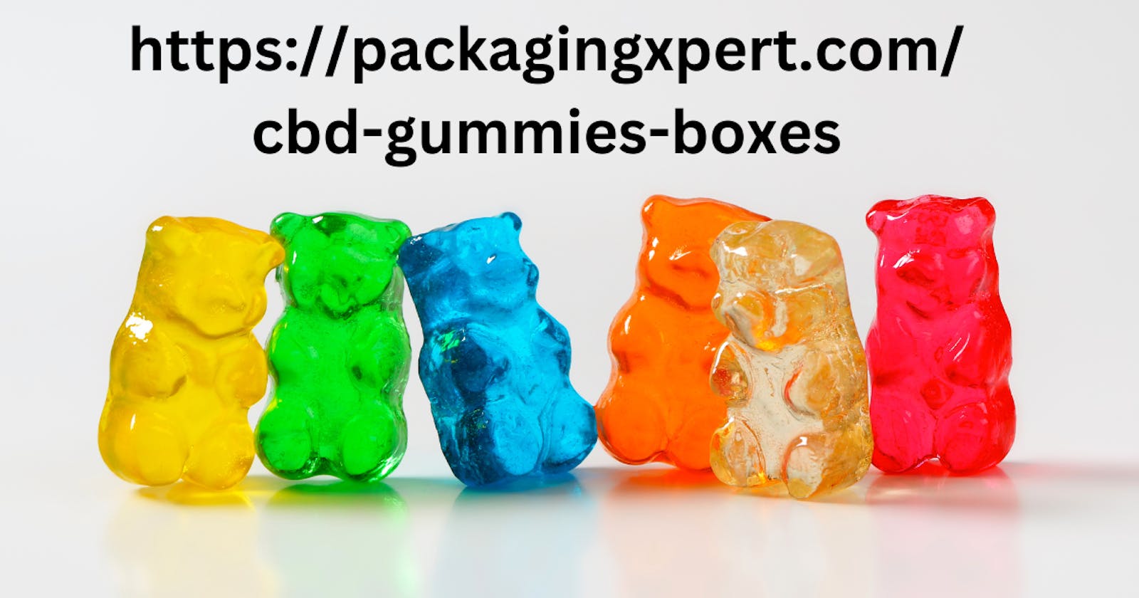 Choosing the Right CBD Gummy Boxes: A Brief Guide