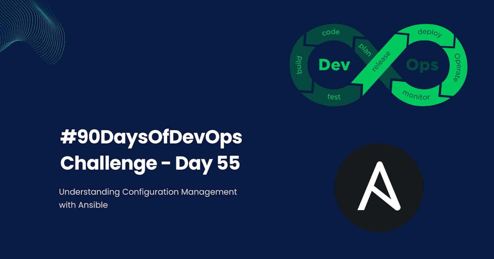 #90DaysOfDevOps Challenge - Day 55 - Understanding Configuration Management with Ansible