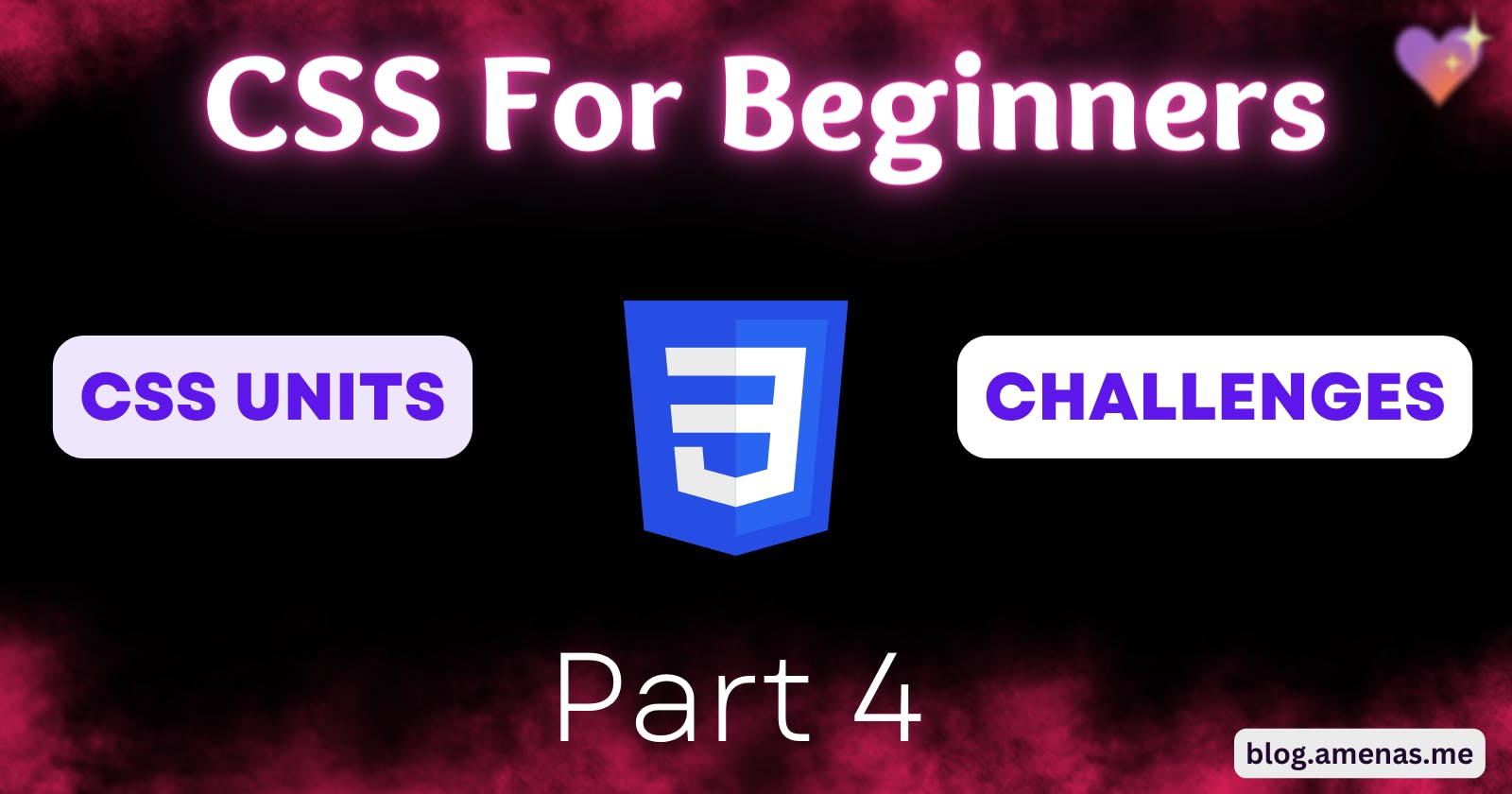 CSS for Beginners Part 4 (CSS Units + Challenges)
