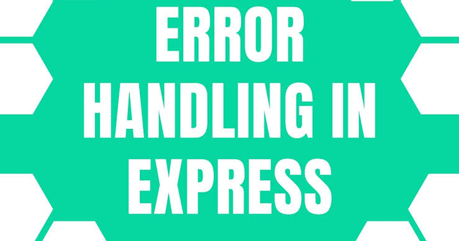 Error Handling in Node.JS  with Express.