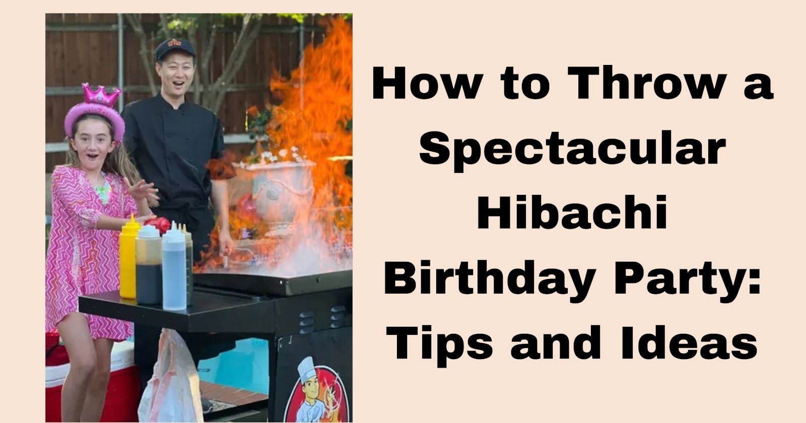 How to Throw a Spectacular Hibachi Birthday Party: Tips and Ideas