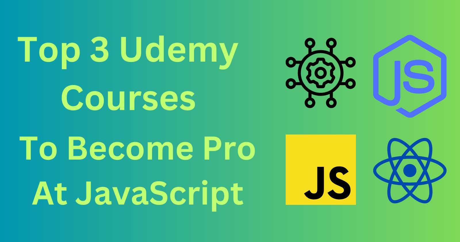 3 Udemy Courses To Make You Successful at JS