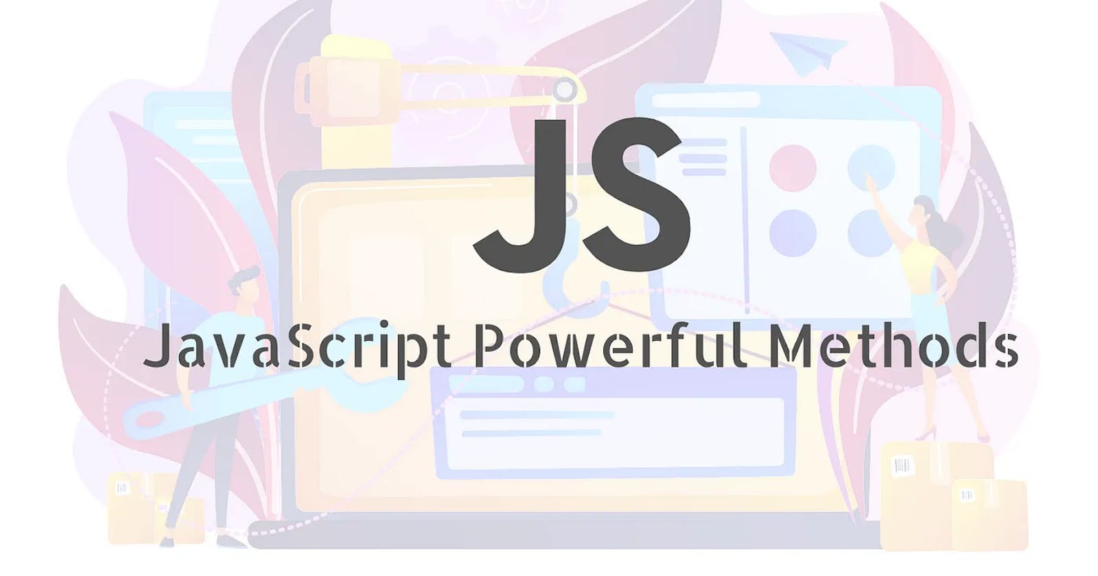 JavaScript Most Powerful Methods