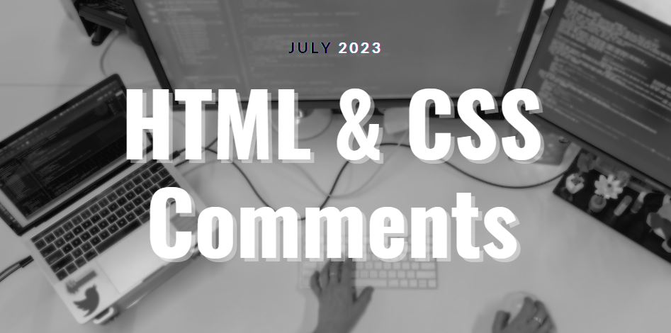 HTML and CSS Comments