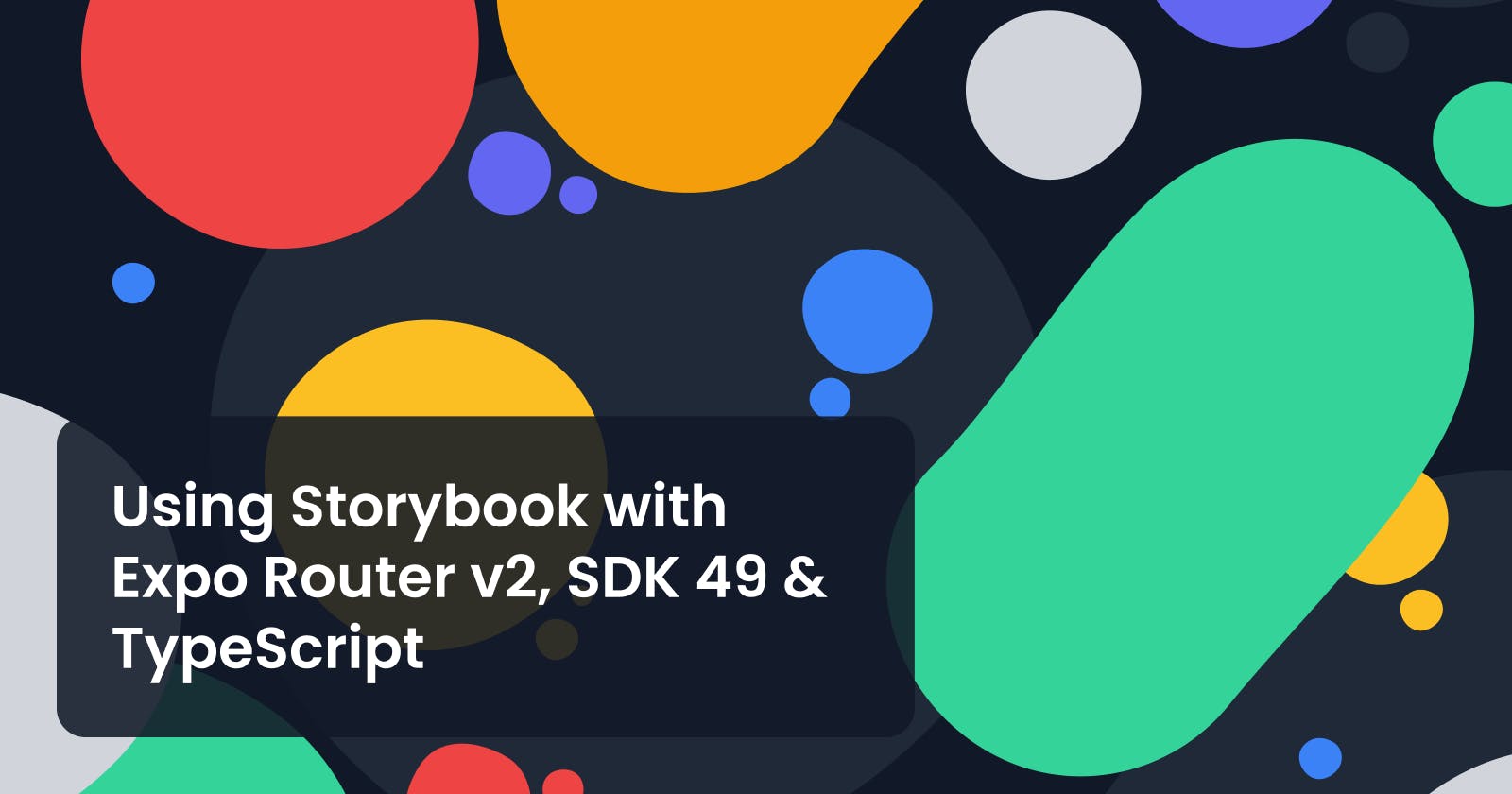 Using Storybook with Expo Router v2, SDK 49 & TypeScript
