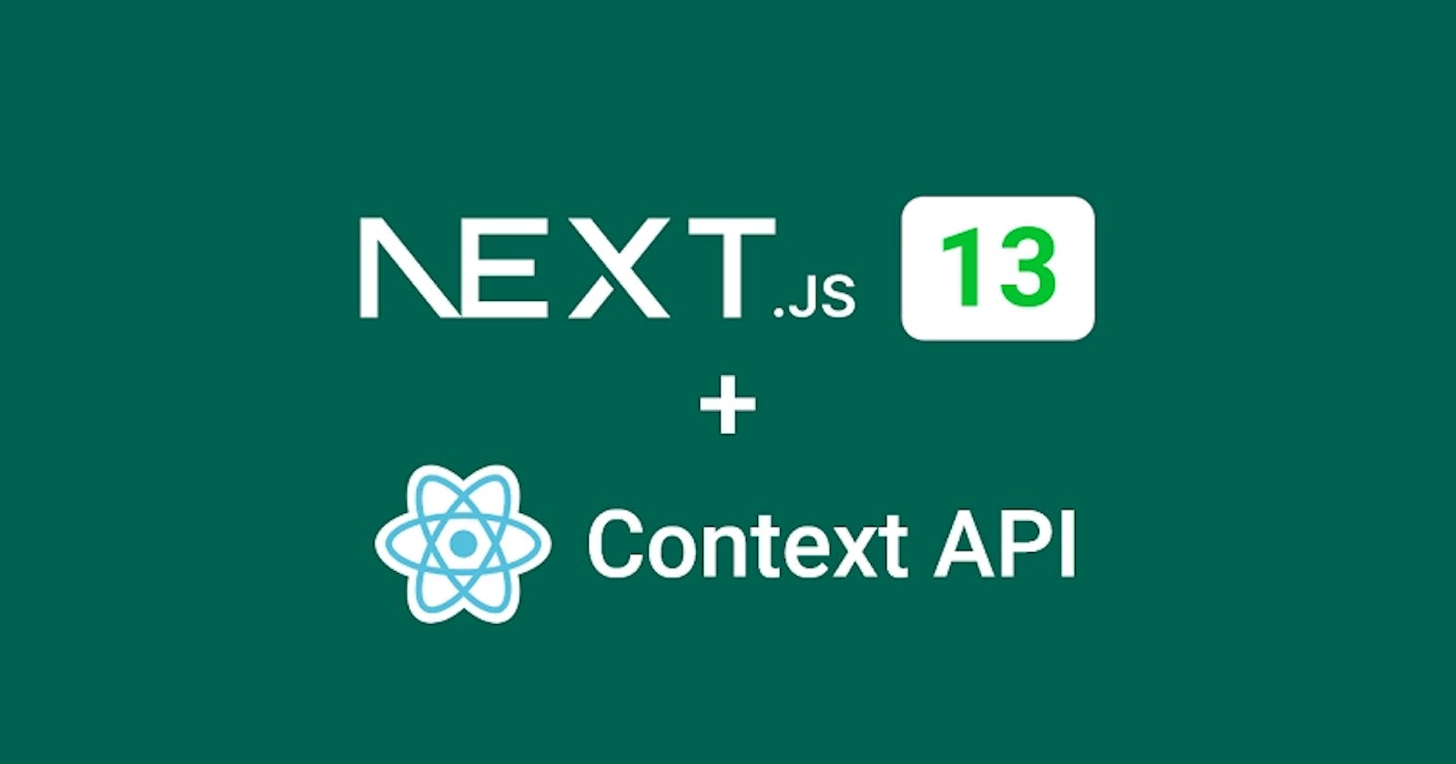 How to use React Context API with Next.js 13