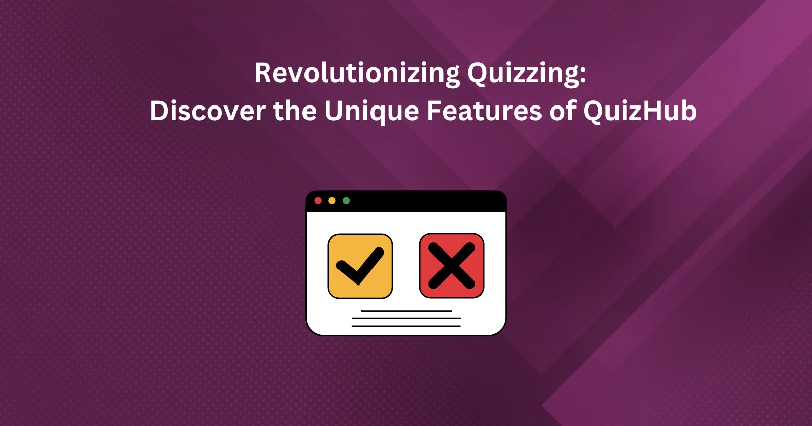 Revolutionizing Quizzing: Discover the Unique Features of QuizHub