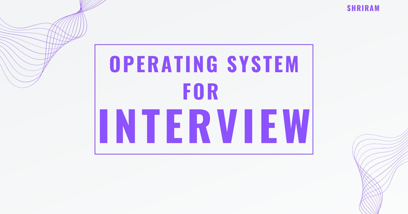 Operating System for Interview