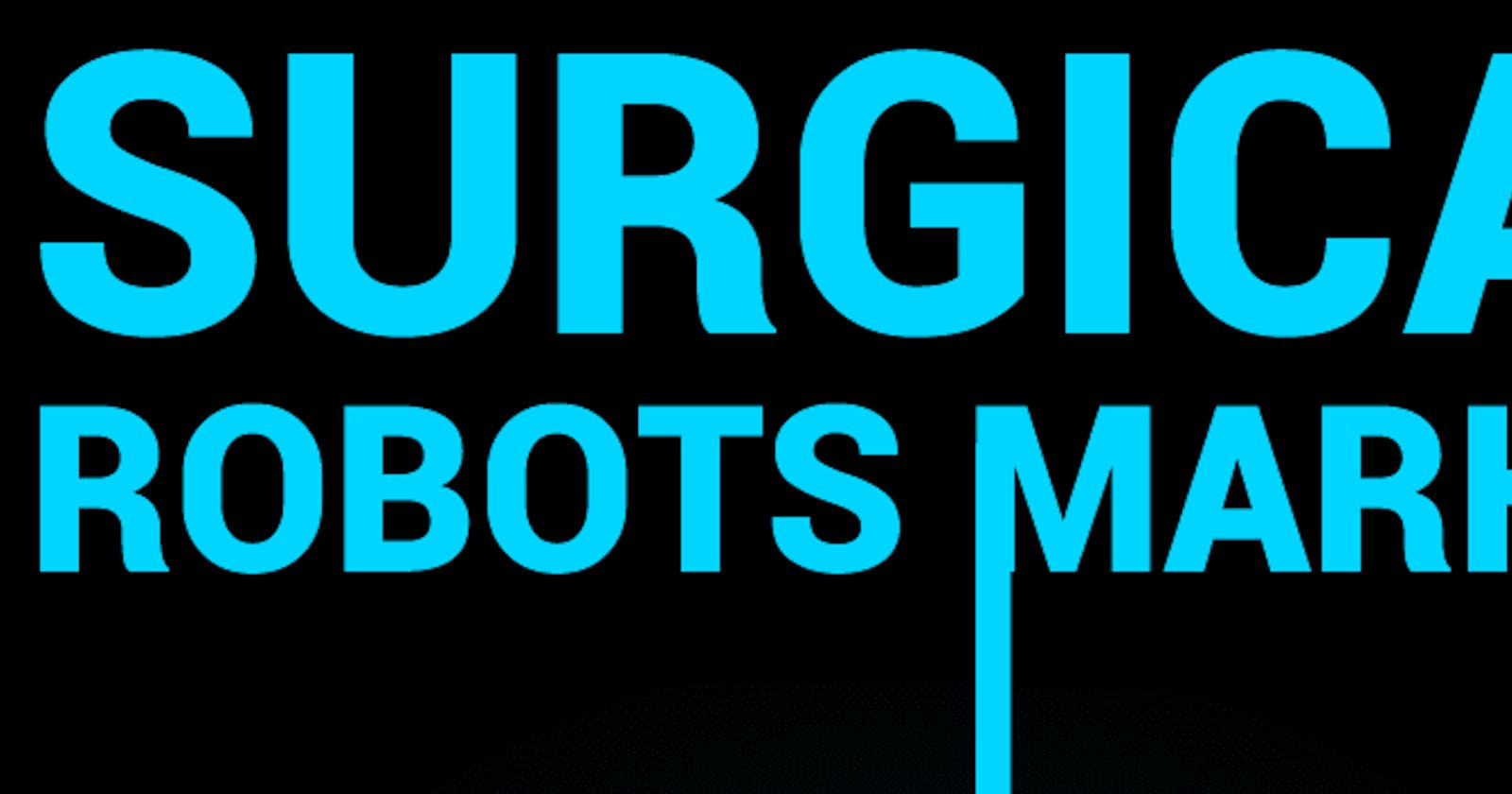 Surgical Robots Market: Growing at a CAGR of 21.4%