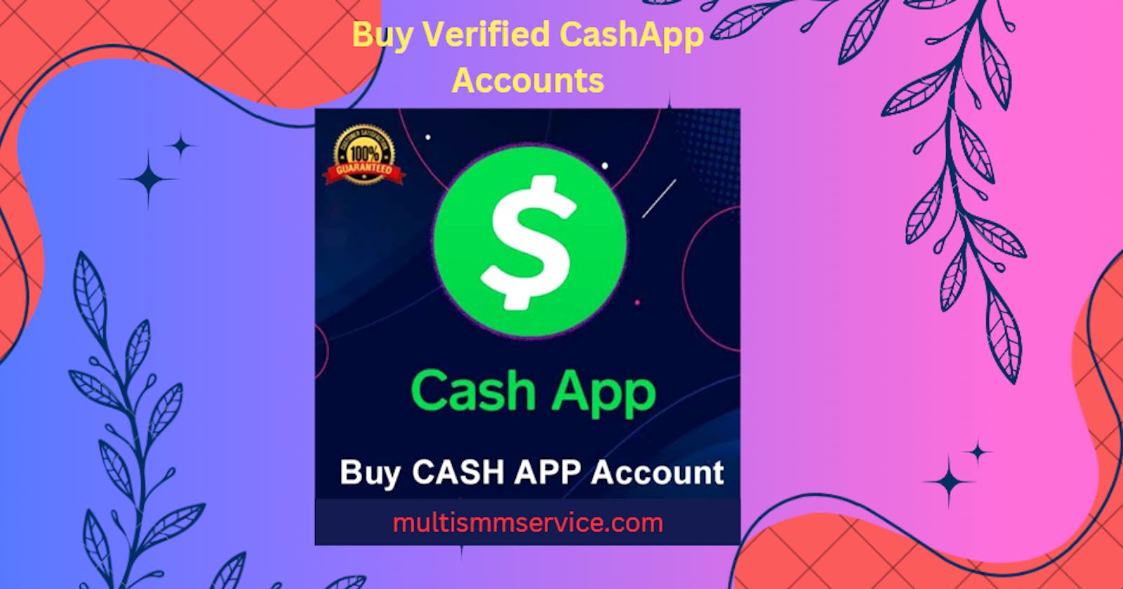 Step-By-Step Process Of Acquiring Verified Cashapp Accounts