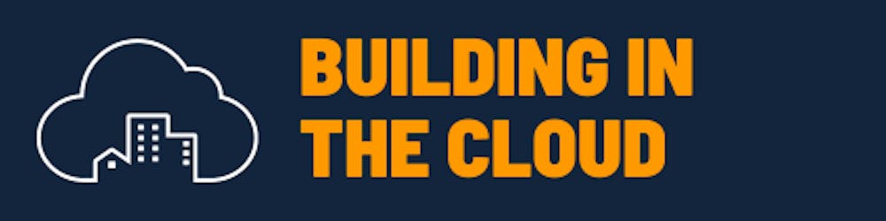 Building in the Cloud